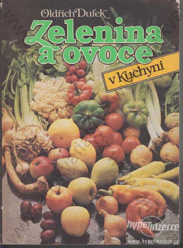Zelenina a ovoce v kuchyni Oldřich Dufek   1991 - foto 1