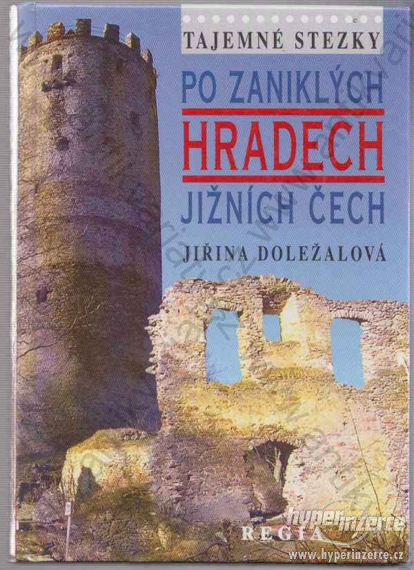 Po zaniklých hradech Jižních Čech Doležalová - foto 1