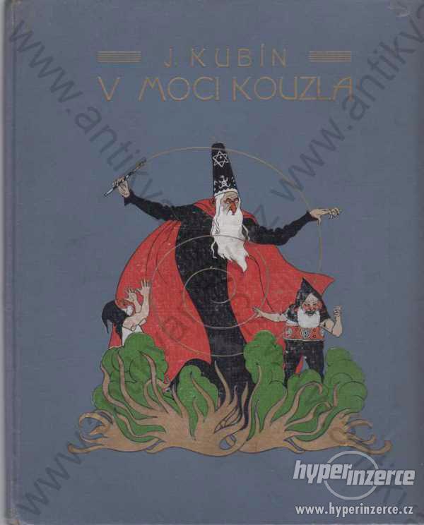 V moci kouzla z úst lidu zapsal Jos. Š. Kubín 1924 - foto 1