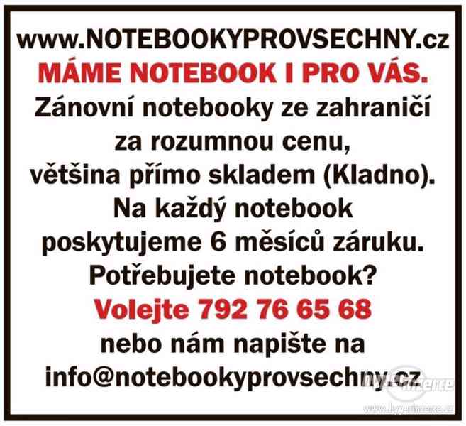 Notebooky pro všechny, máme notebook i pro Vás - foto 3