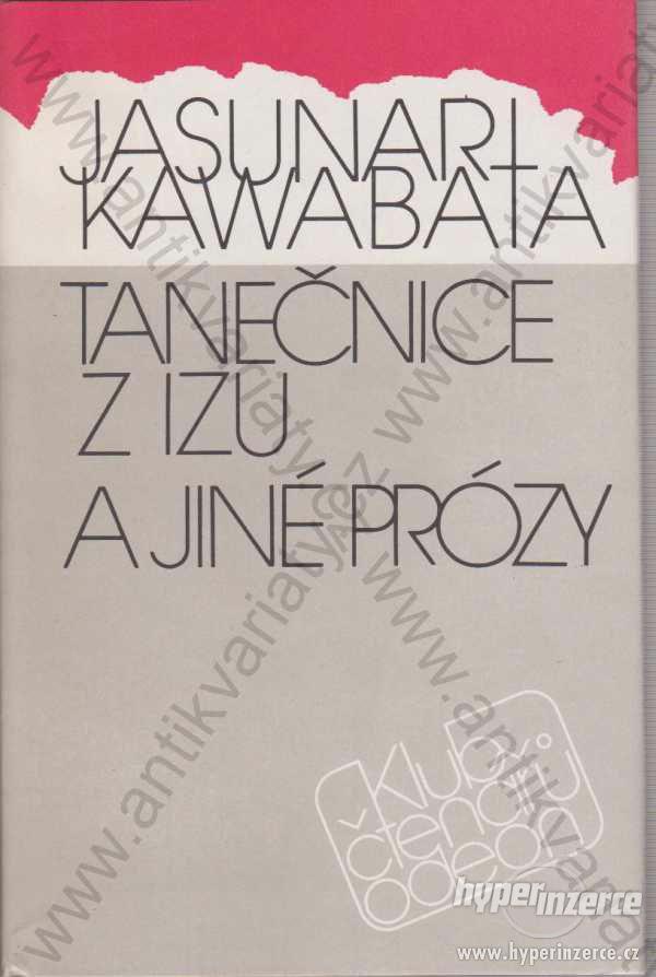 Tanečnice z Izu a jiné prózy J. Kawabata 1988 - foto 1