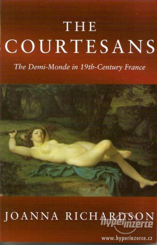 Richardson Joanna - The Courtesans: The Demi-Monde in 19.c. - foto 1