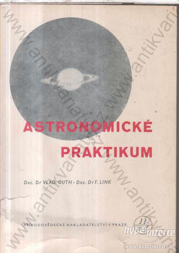 Astronomické praktikum Vlad. Guth, F. Link - foto 1
