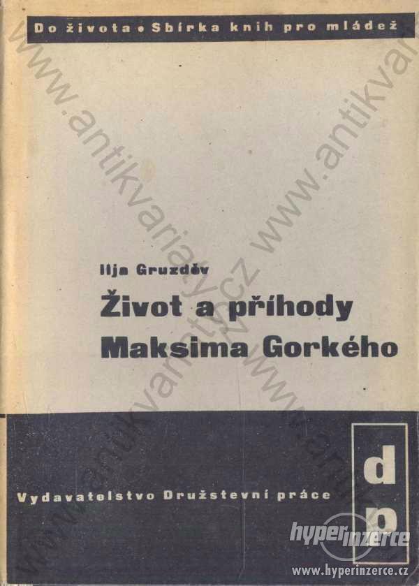 Život a příhody Maksima Gorkého Ilja Gruzděv 1946 - foto 1