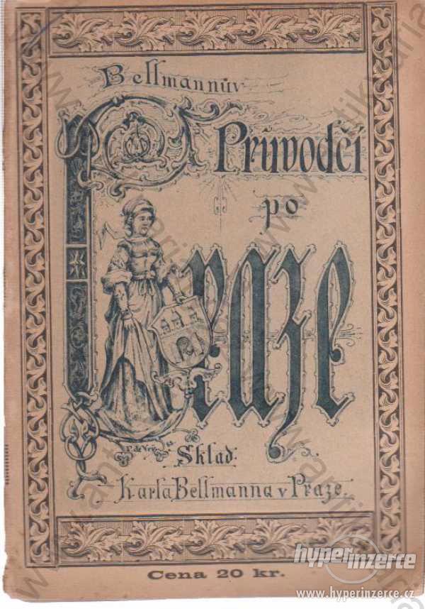 Bellmanův průvodčí po Praze cca 1890 - foto 1
