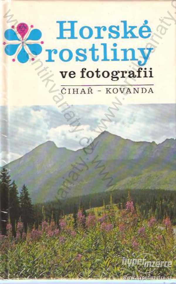 Horské rostliny  Jiří Čihař, Miloslav Kovanda 1983 - foto 1