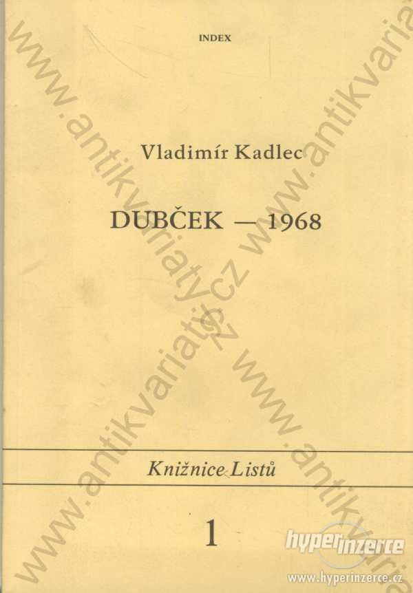 Dubček - 1968 Vladimír Kadlec 1985 exil - foto 1