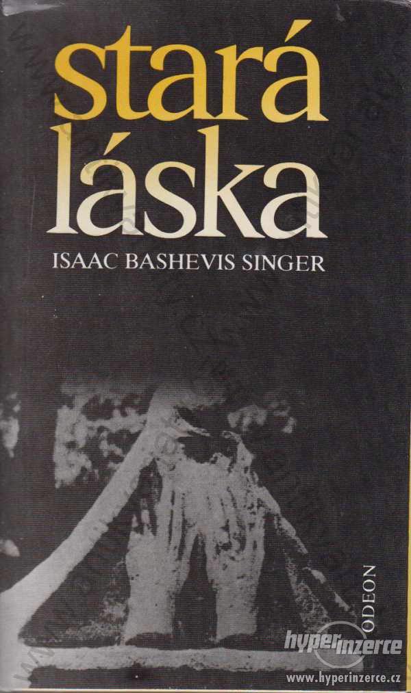 Stará láska Isaac Bashevis Singer Odeon, Praha - foto 1