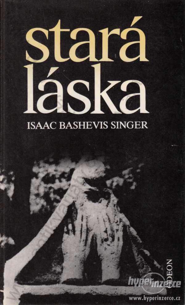 Stará láska Isaac Bashevis Singer Odeon 1987 - foto 1