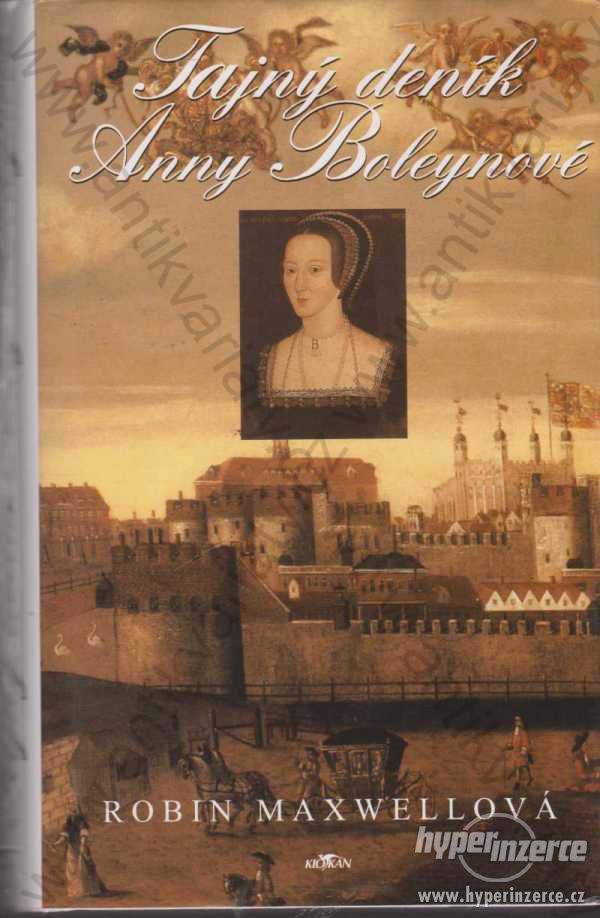 Tajný deník Anny Boleynové Robin Maxwell 2001 - foto 1