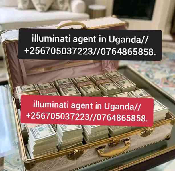 Illuminati Agent In Uganda 0764865858/0705037223/45678997848