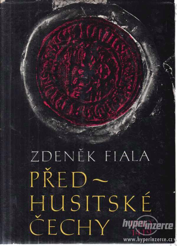 Před-husitské války Zdeněk Fiala 1310-1419 Svoboda - foto 1