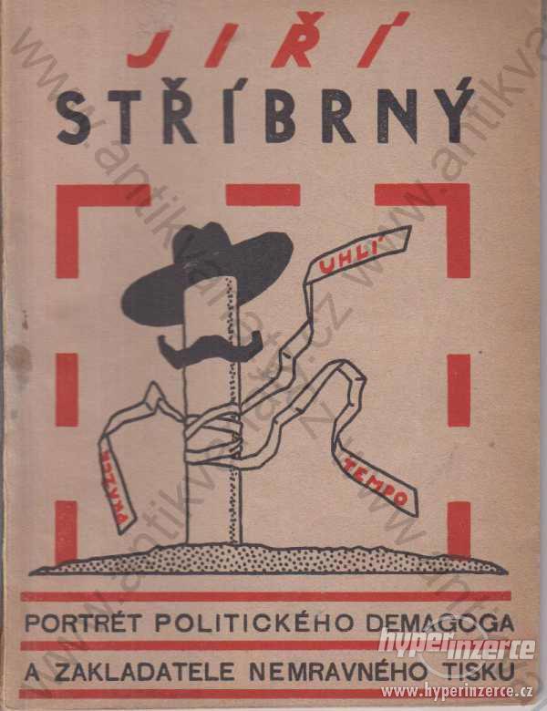 Jiří Stříbrný Portrét politického demagoga 1930 - foto 1
