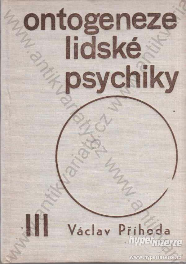 Ontogeneze lidské psychiky III Václav Příhoda 1970 - foto 1