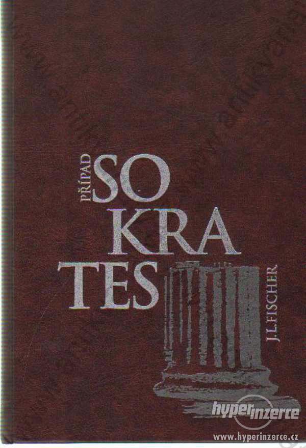 Případ Sokrates J. L. Fischer Lidové noviny, Praha - foto 1