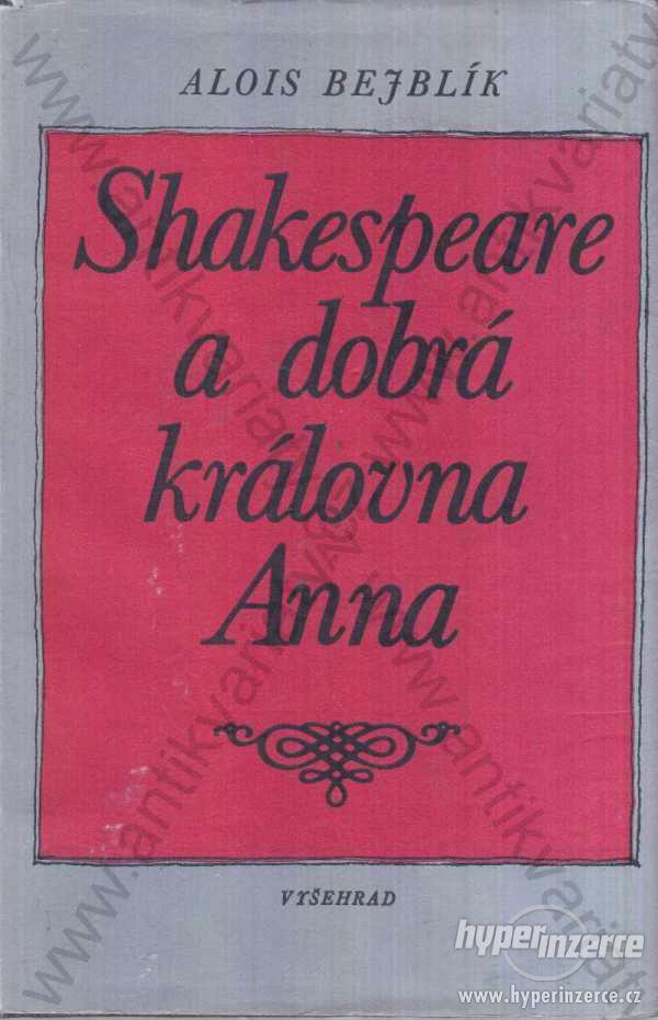 Shakespeare a dobrá královna Anna A. Bejblík 1989 - foto 1