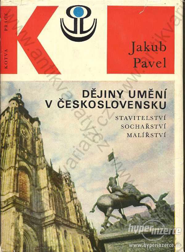 Dějiny umění v Československu Jakub Pavel 1971 - foto 1