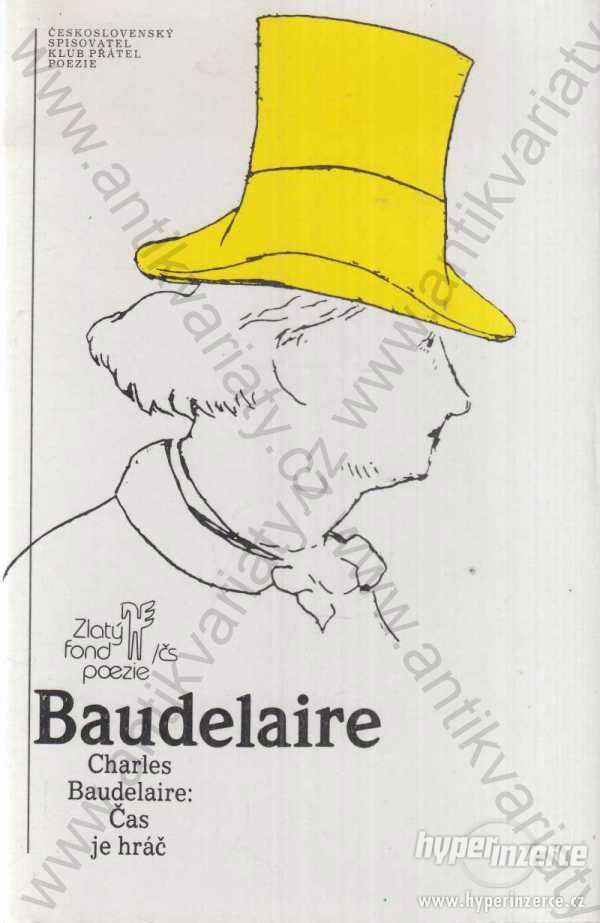 Čas je hráč Charles Baudelaire 1986 Výbor z díla - foto 1