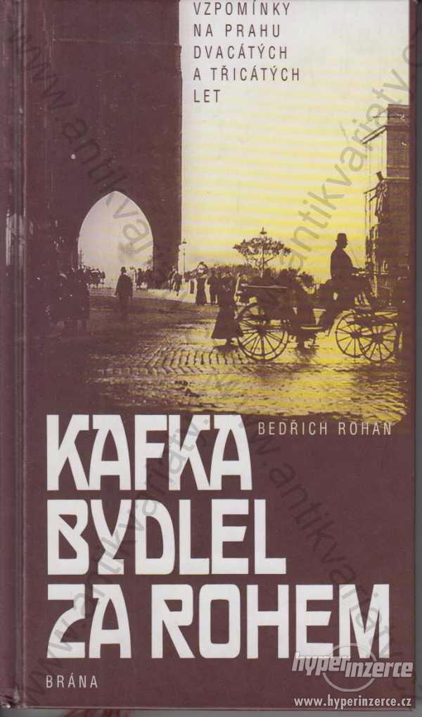 Kafka bydlel za rohem B. Rohan 1997 Brána, Praha - foto 1