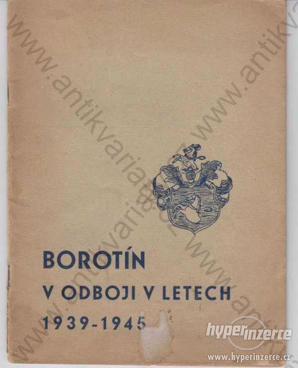 Borotín v odboji v letech 1939-1945 Josef Matějka - foto 1