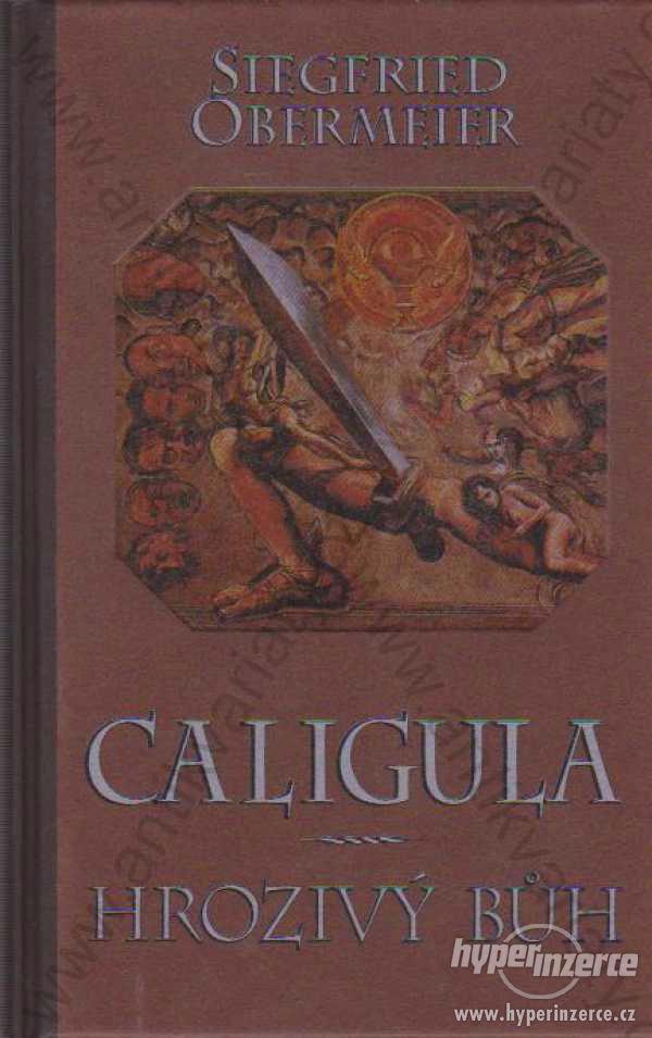 Caligula hrozivý bůh Siegfried Obermeier 1996 - foto 1