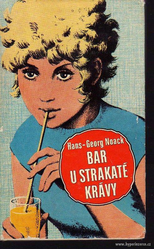 Bar u strakaté krávy  Hans-Georg Noack 1974 - 1.vydání  Dívč - foto 1