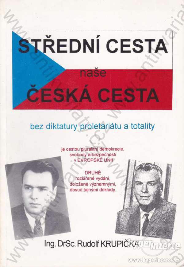Střední cesta naše česká cesta 1997 R. Krupička - foto 1