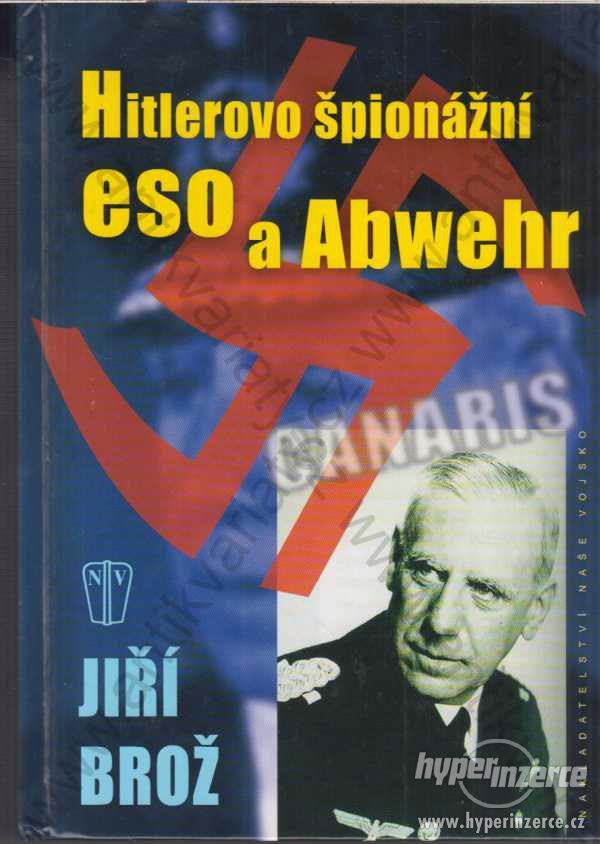 Hitlerovo špionážní eso a Abwehr J.Brož 2007 - foto 1
