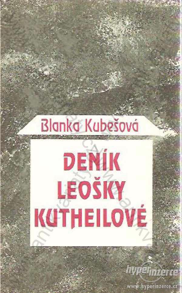 Deník Leošky Kutheilové Blanka Kubešová 1987 - foto 1