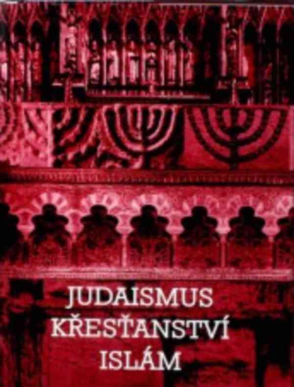 Judaismus, Křesťanství, Islám - foto 1