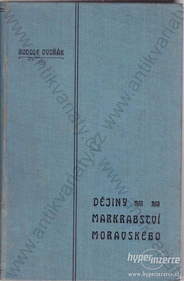 Dějiny markrabství moravského Rudolf Dvořák 1906 - foto 1