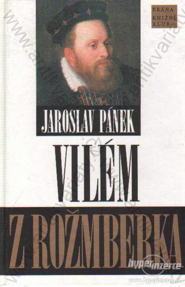 Vilém z Rožmberka Jaroslav Pánek 1998 - foto 1