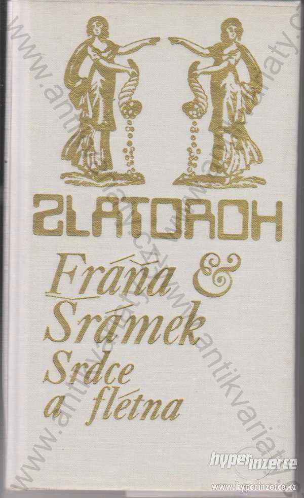 Zlatoroh Fráňa Šrámek Srdce a flétna 1974 - foto 1