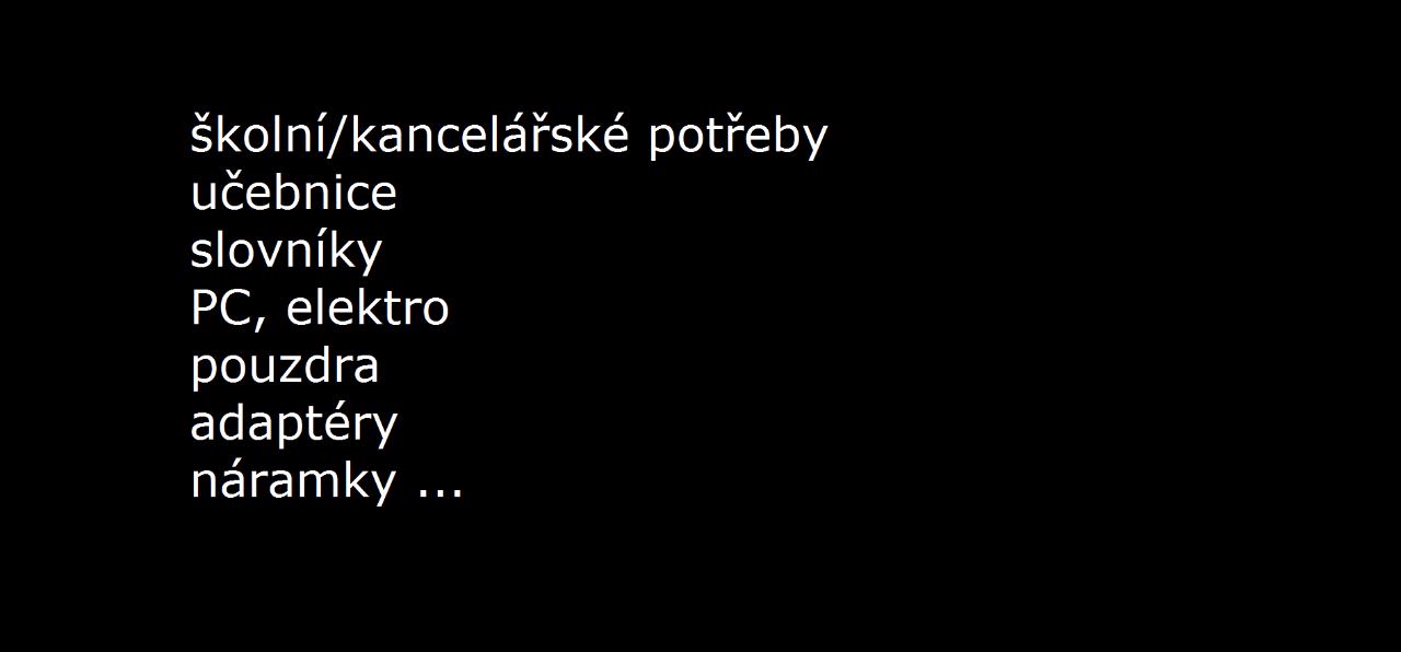 Školní / kancelářské potřeby, slovníky, hry, elektro ...