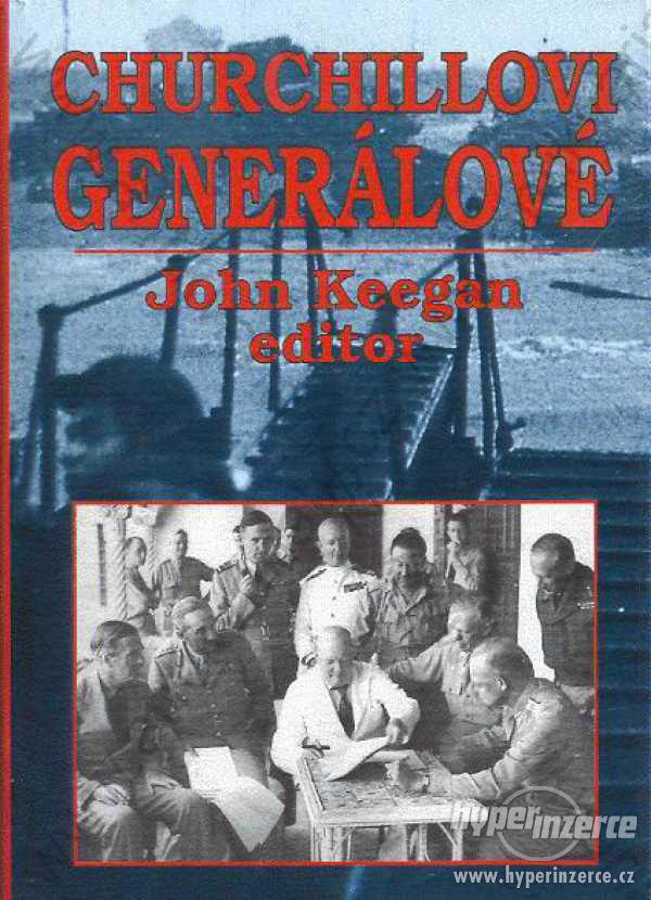 Churchillovi generálové John Keegan 1991 - foto 1