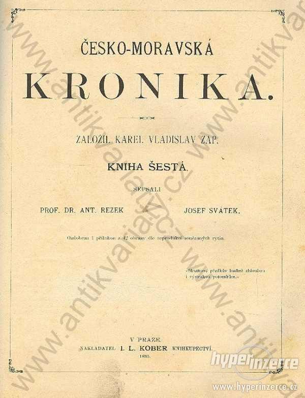 Česko-Moravská kronikaA.Rezek,J.Svátek I. L. Kober - foto 1