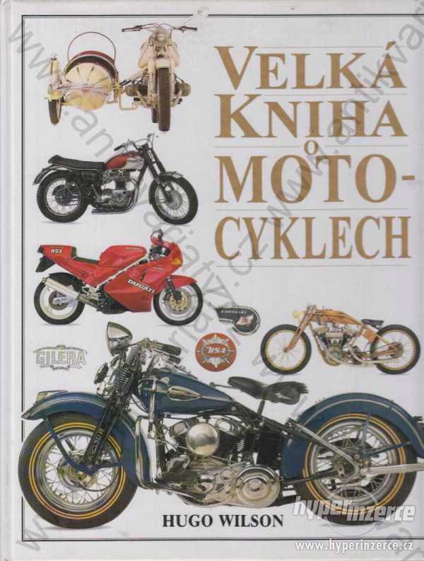 Velká kniha o motocyklech Hugo Wilson 1994 - foto 1