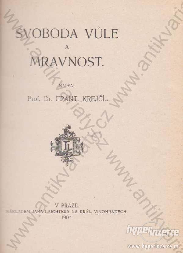 Svoboda vůle a mravnost František Krejčí 1907 - foto 1
