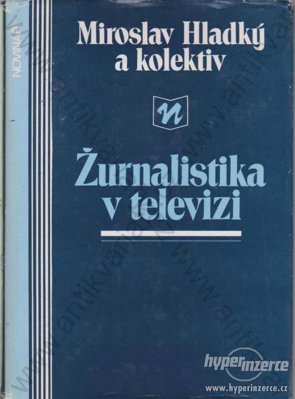 Žurnalistika v televizi Miroslav Hladký 1986 - foto 1