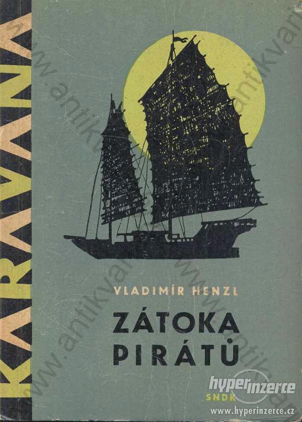Zátoka pirátů Vladimír Henzl SNDK, Praha 1966 - foto 1