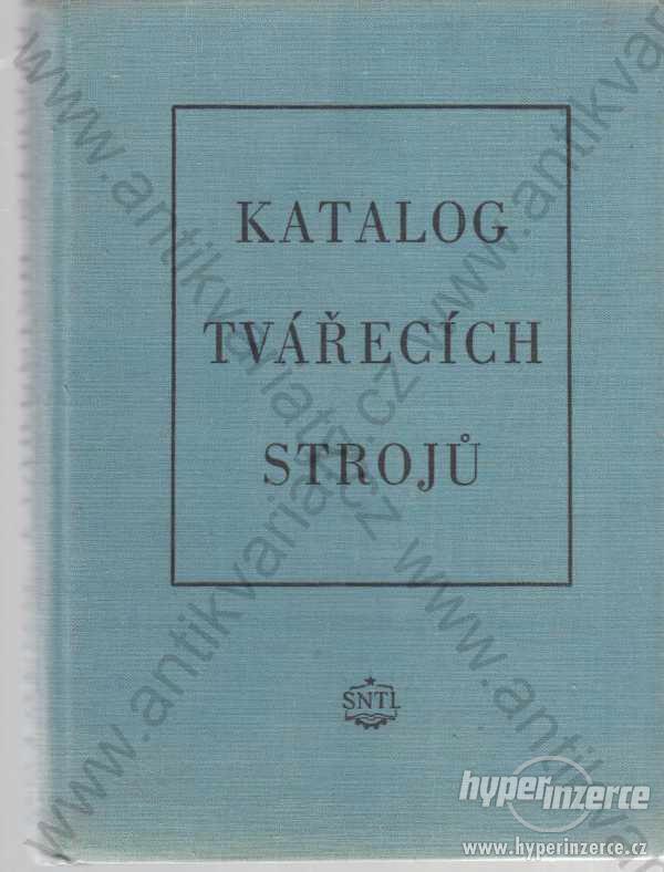 Katalog tvářecích strojů 1956 SNTL, Praha - foto 1