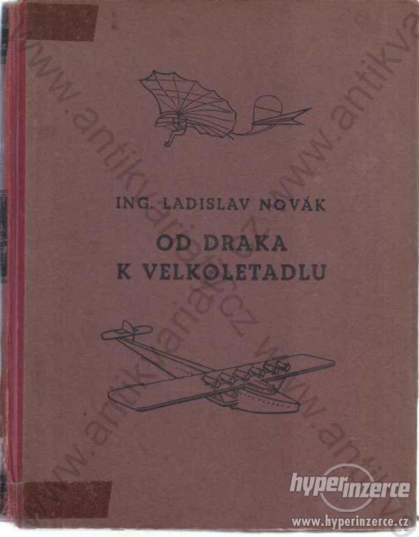 Od draka k velkoletadlu Ladislav Novák,1938 - foto 1