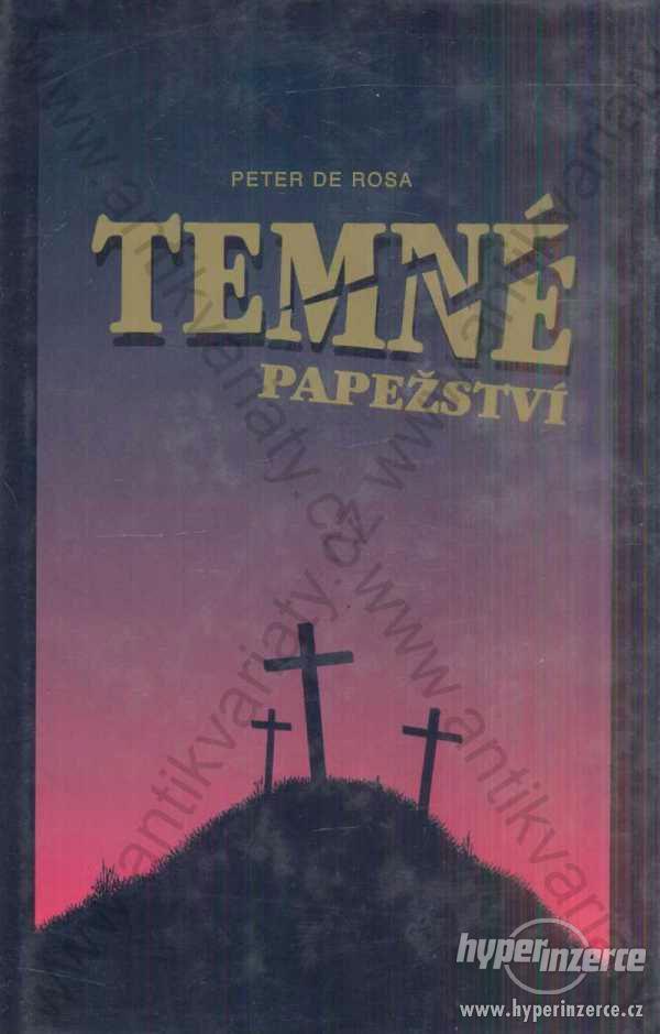 Temné papežství Peter de Rosa 1997 ETC Publishing - foto 1