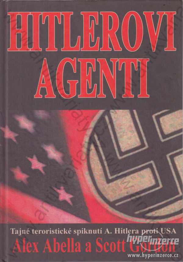 Hitlerovi agenti Alex Abella, Scott Gordon - foto 1