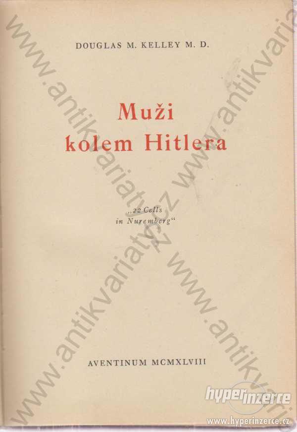 Muži kolem Hitlera Douglas M. Kelley 1948 - foto 1