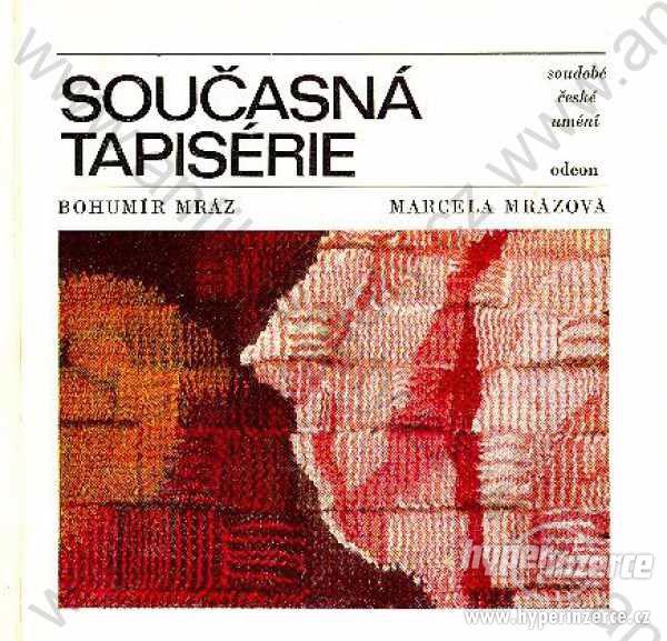 Současná tapisérie Bohumír Mráz, Marcela Mrázová - foto 1