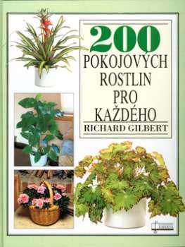 Richard Gilbert - 200pokojových rostlin pro každého - foto 1