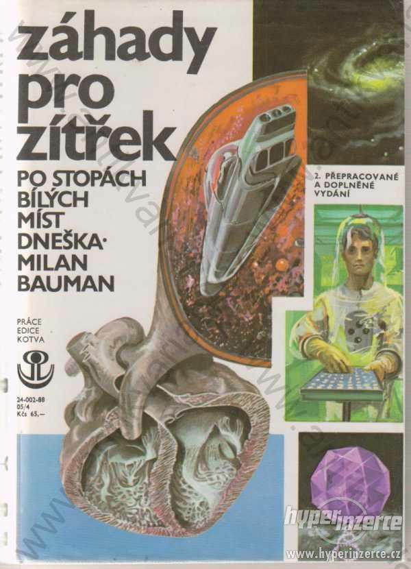 Záhady pro zítřek Milan Bauman Práce, Praha 1988 - foto 1