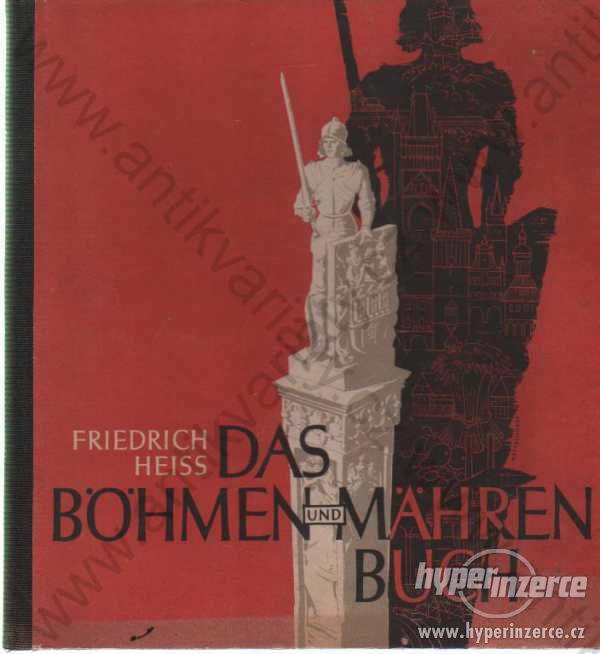 Das Böhmen und Mähren-Buch Friedrich Heiss - foto 1