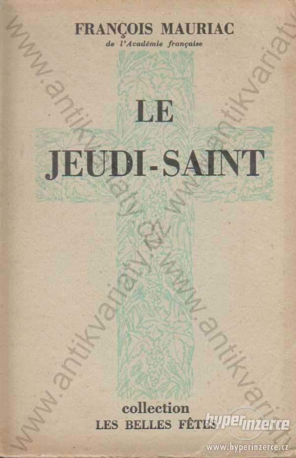 Le Jeudi-Saint Mauriac Flammarion, Paris 1931 - foto 1